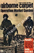 Airborne Carpet: Operation Market Garden by FARRAR-HOCKLEY, Anthony